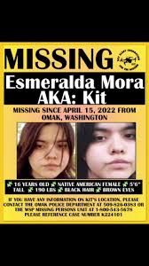 Esmeralda “Kit” Mora age 16 MISSING April 15, 2022 from Omak , Washing...