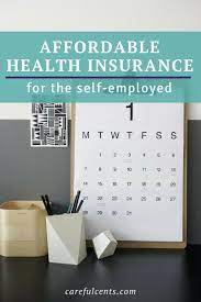 The benefits and perks you may have enjoyed with a. 10 Affordable Self Employed Health Insurance Options 2019 Health Insurance Options Affordable Health Insurance Individual Health Insurance