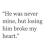 You Broke My Heart But I Still Love You