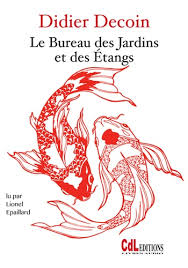 Le Bureau Des Jardins Et Des Etangs De Didier Decoin Livre Decitre