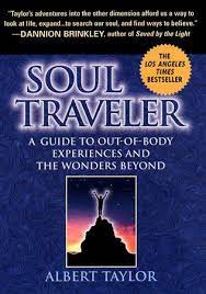 Soul Traveler By Albert Taylor 9780451197603 Penguinrandomhouse Com Books Out Of Body Lucid Dreaming Book Experience