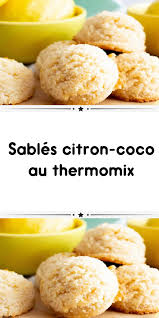 Sables Citron Coco Au Thermomix Recette Sable Cuisine Et Boissons Thermomix Recette