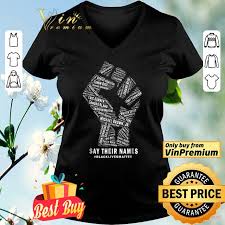 We did not find results for: Say Their Names Black Lives Matter Shirt Hoodie Sweater Longsleeve T Shirt
