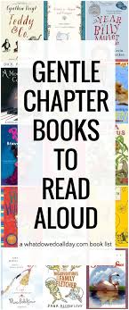 25 Gentle Chapter Books To Read Aloud To Kids Chapter Books Books Read Aloud Books