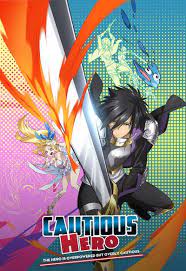 Cautious hero is the kind of anime you would like to watch if you're a fan of isekai and are looking for something less gritty than, say, attack on titan. Infos Cautious Hero The Hero Is Overpowered But Overly Cautious Anime Streaming In English Sub In Hd And Legally On Wakanim Tv