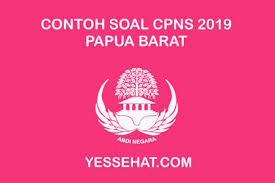 Contoh Soal Cpns Papua Barat Dan Jawabannya 2019