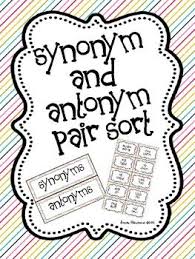 This Is A Quick Synonym And Antonym Pair Sort That Can Be Used Whole Group Or As A Student Workstation Simply Synonyms And Antonyms Antonym Classroom Language