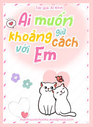 EDIT] Ai muốn giữ khoảng cách với em – Vườn nhà tớ