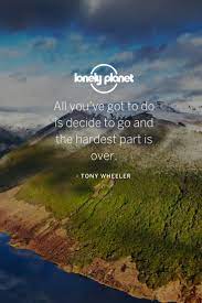 See more ideas about travel alone, traveling alone quotes, travel quotes. Pin By Swade On Travel Tips Places To Go Lonely Planet Travel Travel Quotes Travel Alone