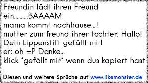 Es ist zeit nach hause zurückzugehen. Freundin Ladt Ihren Freund Ein Baaaammama Kommt Nachhause Mutter Zum Freund Ihrer Tochter Hallo Dein L Tolle Spruche Und Zitate Auf Www Likemonster De