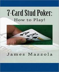 Examples of five of a kind would be four 10s and a wild card or two queens and three wild cards. 7 Card Stud Poker How To Play By James Mazzola Nook Book Ebook Barnes Noble