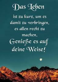 Auf Unsere Weise Spruche Nachdenkliche Spruche Lebensweisheiten Spruche