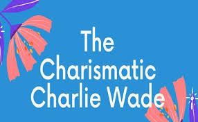 Cerita novel si karismatik charlie wade. The Charismatic Charlie Wade Novel You Can Get It Online For Free Learn Techme