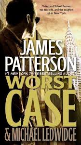 Bestseller Books Online Worst Case Michael Bennett James Patterson Michael Ledwidge 9 99 Http Ww James Patterson Books James Patterson Michael Bennett
