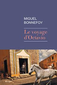 Le Voyage D Octavio Miguel Bonnefoy Rivages Voyage Roman