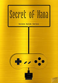 October 3, 1993released in eu: Secret Of Mana Golden Guide For Super Nintendo And Snes Classic Including Full Walkthrough All Maps Videos Enemies Items Cheats Tips Stats Strategy Instruction Manual Golden Guides Book 6 Kindle