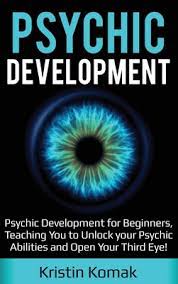 Most people have some psychic abilities, however they may be clouded by too much clutter or you . Psychic Development Psychic Development For Beginners Teaching You To Unlock Your Psychic Abilities And Open Your Third Eye Hardcover Rj Julia Booksellers