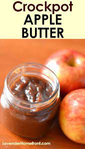 Simple And Homemade Apple Butter The Lavender Homefront Apple Butter Crock Pot Homemade Apple Butter Apple Recipes