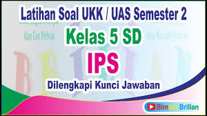 Maybe you would like to learn more about one of these? Soal Uas Ukk Ips Kelas 5 Semester 2 Dan Kunci Jawaban Bimbel Brilian By Bimbel Brilian