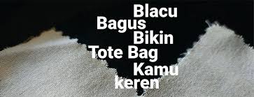 Check spelling or type a new query. Kain Blacu Terbaik Bahan Tote Bag Produsen Tote Bag Jogja
