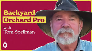 Start Your Backyard Orchard with Tom Spellman