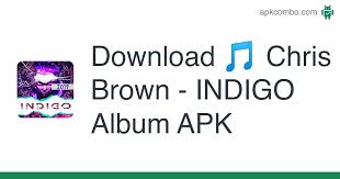 Chris brown comes in hot with a new track dubbed indigo. Download Chris Brown Indigo Album Apk For Android Free