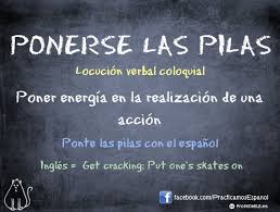 Ponerse Las Pilas Expresiones En Espanol Aula De Espanol Lenguaje Coloquial