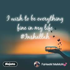 Everything will be ok at the end quotes. Inshallah Everything Will Be Fine Quotes 84 Quotes X