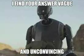 I Find That Answer Vague And Unconvincing Rogue One A Star Wars Story War Stories Star Wars Love Star Wars