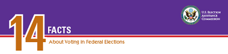 14 Facts About Voting In Federal Elections U S Election Assistance Commission
