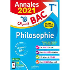 Les lycéens disposent de 4h (de 8h à 12h) pour rédiger cette épreuve d'expression écrite qui leur demandent de mener une réflexion incorporant les. Annales Bac 2021 Philosophie Term Broche Yohann Durand Lisa Klein Achat Livre Fnac
