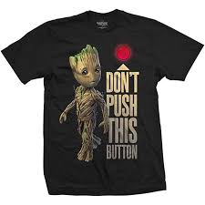(seriously, don't even think about it!) but as soon as someone tells us don't, we automatically want to try it. Groot Don T Push This Button T Shirt Activehero