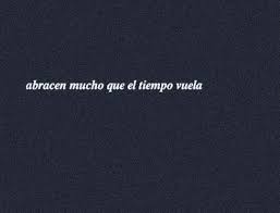 Abracen Mucho Que El Tiempo Vuela Frases Bonitas Noche De Letras Frases Cursis