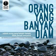 Sikap Pendiam Memang Tidak Baik Namun Diam Yg Baik Yaitu Diam Untuk Menghindari Perkataan Yg Sia Sia Fitnah Dusta A Kata Kata Indah Kutipan Agama Motivasi