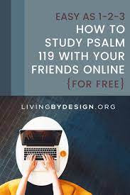 Do you want to go deeper in your bible study? Easy As 1 2 3 Online Bible Study With Friends Free Psalm 119 Study