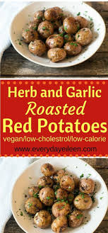 However, there are many favorite recipes that can be changed to low cholesterol by making a few simple substitutions of ingredients. Herb And Garlic Roasted Red Potatoes Easy To Prepare And Perfect For A Crowd Vegan Low Cholesterol Roasted Red Potatoes Recipes Food