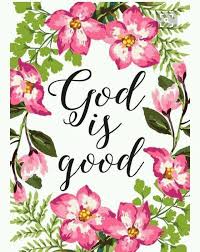 Image result for God is good