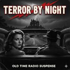 Terror By Night - Old Time Radio Suspense