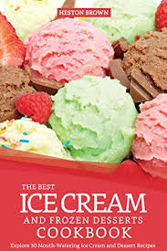 Butter pecan ice cream torte a simple nut crust and smooth caramel sauce are all the preparation required for this impressive dessert. The Best Ice Cream And Frozen Desserts Cookbook Explore 30 Mouth Watering Ice Cream And Dessert Recipes Kindle Edition By Brown Heston Cookbooks Food Wine Kindle Ebooks Amazon Com