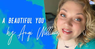 A Beautiful you by Angi Williams