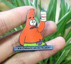 Is Mayonnaise An Instrument Patrick Hat Pin Stfo Etsy Pin And Patches Sticker Patches Cute Pins
