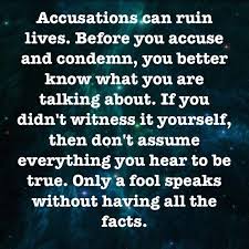 Know The Facts Think Before You Speak Shush Assuming Quotes Assumption Quotes False Accusations Quotes