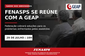 FENASPS terá reunião com a GEAP em 29 de julho para cobrar soluções para os problemas enfrentados pelos assistidos