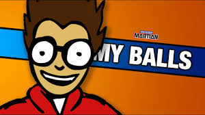 my balls
