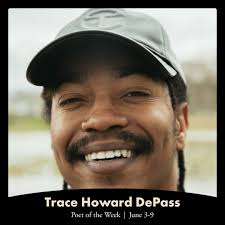 Meet our new Poet of the Week, Trace Howard DePass. Read his poem “new  american constitution
