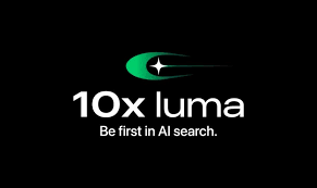 10X Digital Launches 10X Luma™, AI Visibility Platform That Helps Brands  Get Found in AI and Search - Technology Today - EIN Presswire