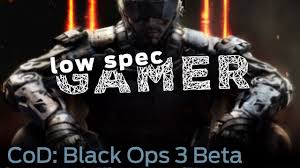 A.o.a.in this video clip you will know about how to download call of duty black ops 3.hope you like it.my youtube channel: Lowspecgamer How To Run Black Ops 3 Beta On A Low End Computer Youtube