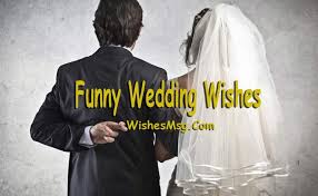 This is one of the things from there. Funny Wedding Wishes Quotes And Humorous Messages Sweet Love Messages