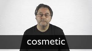· creams, lotions, face masks, powders and colours for the skin, eyes and lips; Cosmetic Definition And Meaning Collins English Dictionary