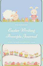 I know many of you will busy hunting for chocolate eggs and chasing the easter. Easter Themed Writing Prompts Keepsake Journal Printable